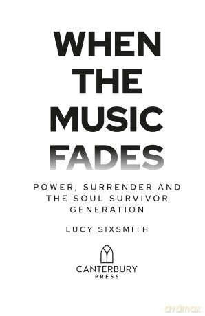 When the Music Fades: Power, Surrender and the Soul Survivor Generation - Lucy Sixsmith [KSIĄŻKA]