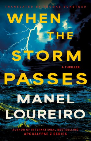 When The Storm Passes: A Thriller - Manel Loureiro [KSIĄŻKA]