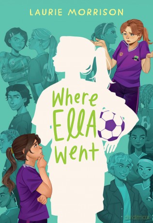 Where Ella Went: A Novel - Morrison Laurie [KSIĄŻKA]
