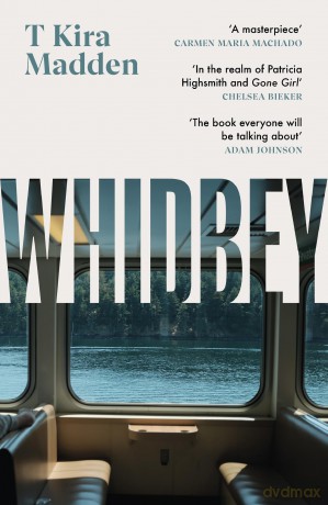Whidbey: 'In the realm of Patricia Highsmith and Gone Girl' (Chelsea Bieker) - T Kira Madden [KSIĄŻKA]
