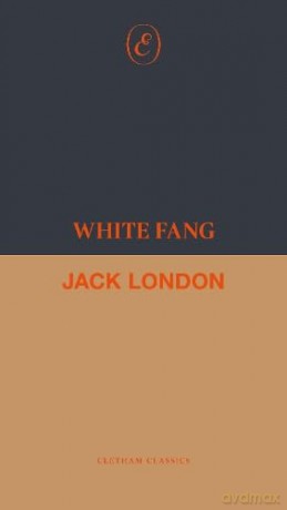 White Fang: 1 (Cletham Classics) - Jack London [KSIĄŻKA]
