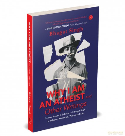 Why I Am An Atheist and Other Writings: Letters, Essays and Jail Diary of Bhagat - Bhagat Singh [KSIĄŻKA]