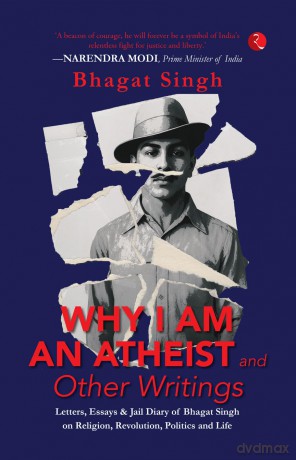 Why I Am An Atheist and Other Writings: Letters, Essays and Jail Diary of Bhagat - Bhagat Singh [KSIĄŻKA]