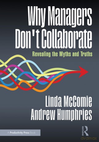 Why Managers Don't Collaborate: Revealing the Myths and Truths - Humphries Andrew [KSIĄŻKA]
