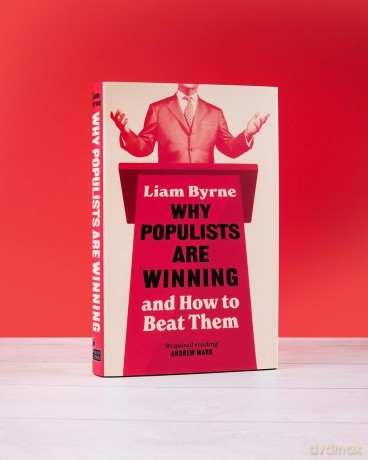 Why Populists Are Winning: and How to Beat Them - Liam Byrne [KSIĄŻKA]
