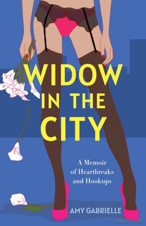 Widow in the City: A Memoir of Heartbreaks and Hookups - Amy Gabrielle [KSIĄŻKA]