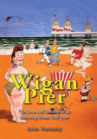 Wigan Pier: The Facts and Fictions of an Enduring Music Hall Joke - Unknown [KSIĄŻKA]