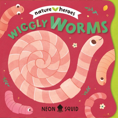 Wiggly Worms: An adorable peek-through rhyming board book about insects and nature (Nature Heroes) - Neon Squid [KSIĄŻKA]