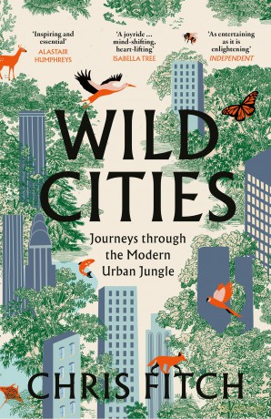 Wild Cities: Journeys through the Modern Urban Jungle - Chris Fitch [KSIĄŻKA]