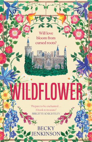 Wildflower: Ella Enchanted meets Heather Fawcett in this beautiful cosy fantasy romance - Becky Jenkinson [KSIĄŻKA]