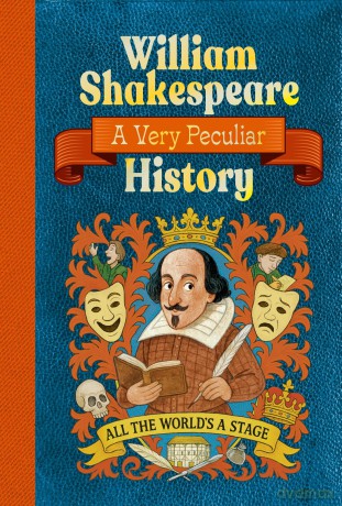 William Shakespeare: A Very Peculiar History - Jacqueline Morley [KSIĄŻKA]