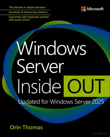 Windows Server Inside Out: Updated for Windows Server 2025 - Orin Thomas [KSIĄŻKA]