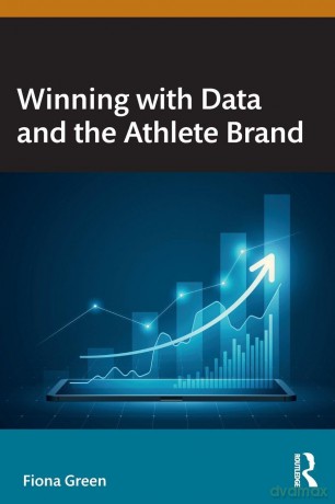 Winning with Data and the Athlete Brand - Green Fiona [KSIĄŻKA]