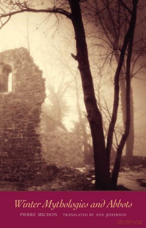 Winter Mythologies and Abbots (The Margellos World Republic of Letters) - Pierre Michon [KSIĄŻKA]