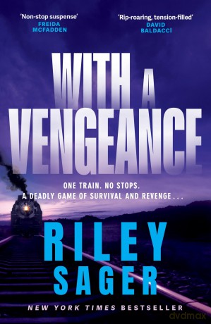 With a Vengeance: A jaw-dropping and addictive thriller packed with twists - Riley Sager [KSIĄŻKA]