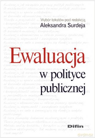 Ewaluacja w polityce publicznej [KSIĄŻKA]