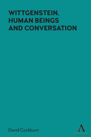Wittgenstein, Human Beings and Conversation (Anthem Studies in Wittgenstein) - David Cockburn [KSIĄŻKA]