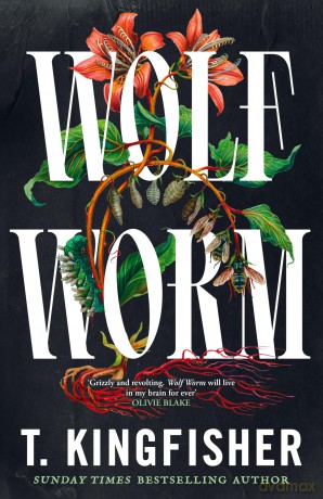 Wolf Worm: A Southern gothic masterpiece about secrets, parasites and deadly ambition - T Kingfisher [KSIĄŻKA]
