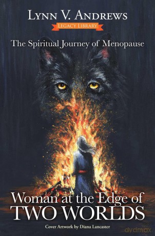 Woman at the Edge of Two Worlds: The Spiritual Journey of Menopause: 9 (Medicine Woman) - Lynn V. Andrews [KSIĄŻKA]