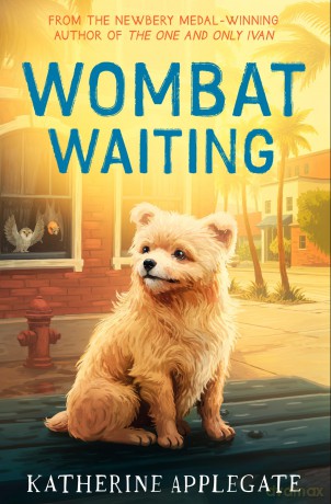 Wombat Waiting: A Gripping Story of a Brave Rescue Dog and Her Surprising Friends - Katherine Applegate [KSIĄŻKA]