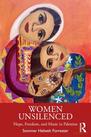 Women Unsilenced: Hope, Freedom, and Music in Palestine - Forrester Sommer He [KSIĄŻKA]