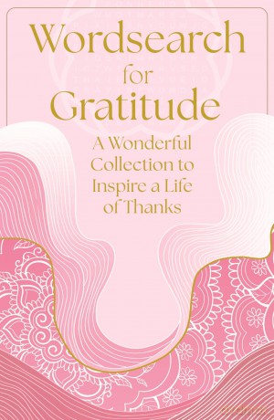 Wordsearch for Gratitude: A Wonderful Collection of 150 Puzzles to Inspire a Life of Thanks (Arcturus Mindful Puzzles) - Eric Saunders [KSIĄŻKA]