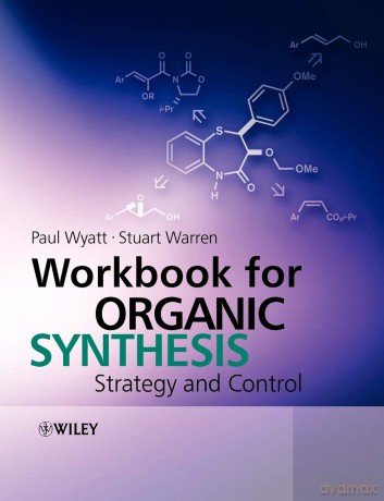 Workbook for Organic Synthesis: Strategy and Control - Stuart Warren [KSIĄŻKA]