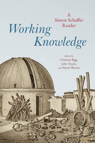 Working Knowledge: A Simon Schaffer Reader - Simon Schaffer [KSIĄŻKA]