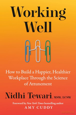 Working Well: How to Build a Happier, Healthier Workplace Through the Science of Attunement - Nidhi Tewari [KSIĄŻKA]