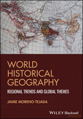 World Historical Geography: Regional Trends and Global Themes [KSIĄŻKA]