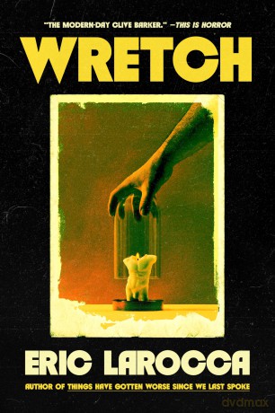 Wretch: or, The Unbecoming of Porcelain Khaw - Eric Larocca [KSIĄŻKA]