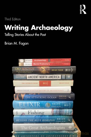 Writing Archaeology: Telling Stories About the Past - Fagan Brian M. [KSIĄŻKA]