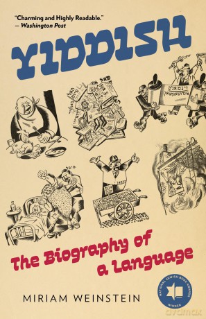 Yiddish: The Biography of a Language - Miriam Weinstein [KSIĄŻKA]
