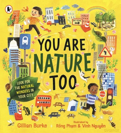 You Are Nature, Too: A mindful picture book about noticing and connecting with nature for readers aged 4, 5, 6, 7 from Springwatch presenter and nature expert - Gillian Burke [KSIĄŻKA]
