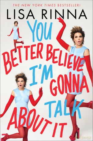 You Better Believe I'm Gonna Talk About It: A Bold and Funny Story of Reality TV Fame, Loss, and Reinvention - Lisa Rinna [KSIĄŻKA]