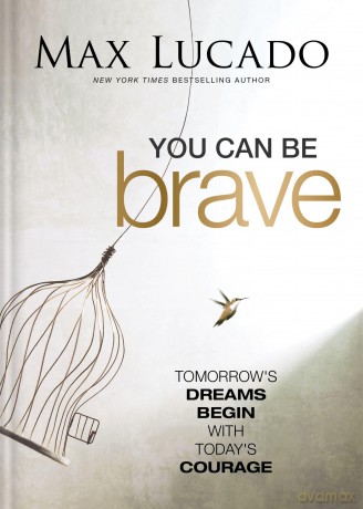 You Can Be Brave: Tomorrow's Dream Begins with Today's Courage - The Perfect Christian Graduation Gift to Celebrate Your Grad - Lucado Max [KSIĄŻKA]