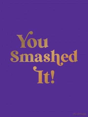 You Smashed It!: Motivational Quotes and Affirmations to Celebrate All Your Small and Big Wins [KSIĄŻKA]