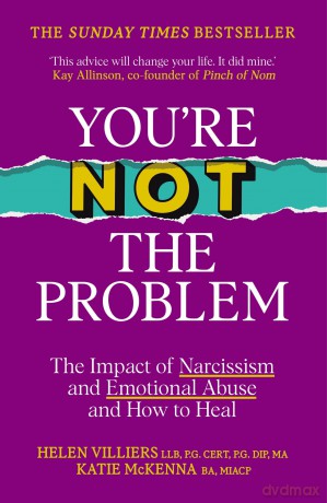 You're Not the Problem: The Impact of Narcissism and Emotional Abuse and How to Heal - The instant Sunday Times bestseller 2024 - Katie,Villi Mckenna [KSIĄŻKA]