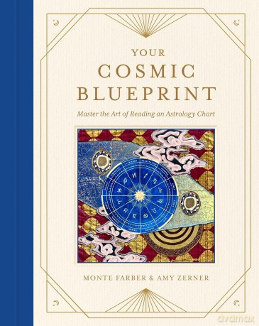 Your Cosmic Blueprint: Master the Art of Reading an Astrology Chart - Monte Farber [KSIĄŻKA]