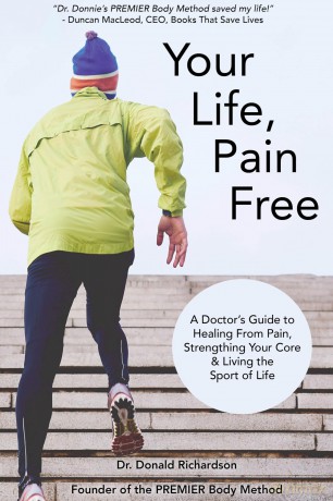 Your Life Pain Free: A Doctor's Guide to Healing From Pain, Strengthening Your Core, and Living the Sport of Life [KSIĄŻKA]