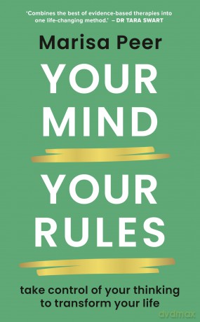 Your Mind, Your Rules: Take control of your thinking to transform your life - Marisa Peer [KSIĄŻKA]