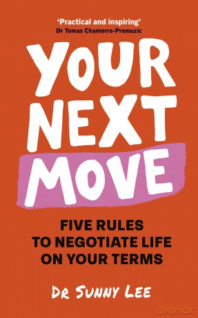 Your Next Move: Five Rules to Negotiate Life on Your Terms - Sunny Lee [KSIĄŻKA]