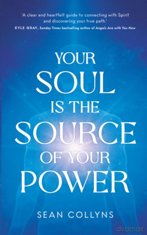Your Soul Is the Source of Your Power - Sean Collyns [KSIĄŻKA]