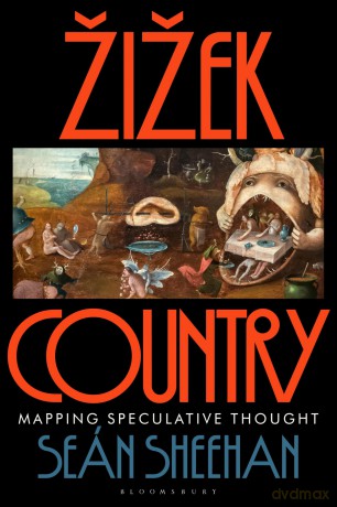 Žižek Country: Mapping Speculative Thought - Sean Sheehan [KSIĄŻKA]