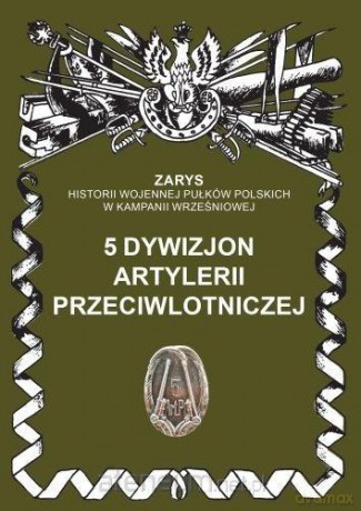 5 Dywizjon Artylerii Przeciwlotniczej - Przemysław Dymek [KSIĄŻKA]