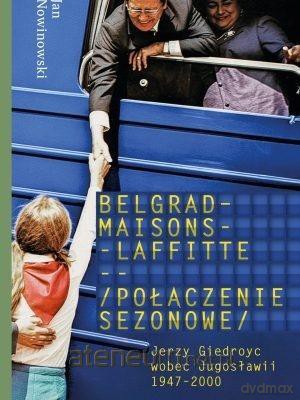 Belgrad - Maisons - Laffitte. Połączenie sezonowe [KSIĄŻKA]