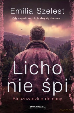 Bieszczadzkie demony. Licho nie śpi - Emilia Szelest [KSIĄŻKA]