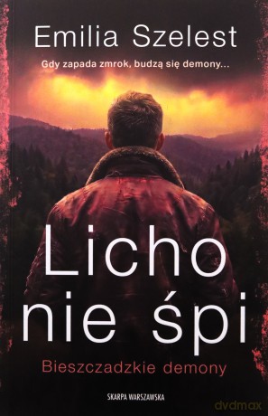 Bieszczadzkie demony. Licho nie śpi - Emilia Szelest [KSIĄŻKA]