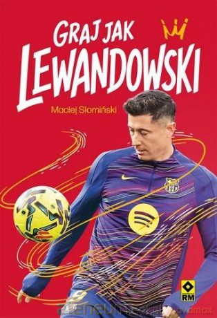 Graj jak Lewandowski - Maciej Słomiński [KSIĄŻKA]