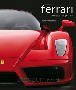 Ferrari. Włoska legenda [KSIĄŻKA]